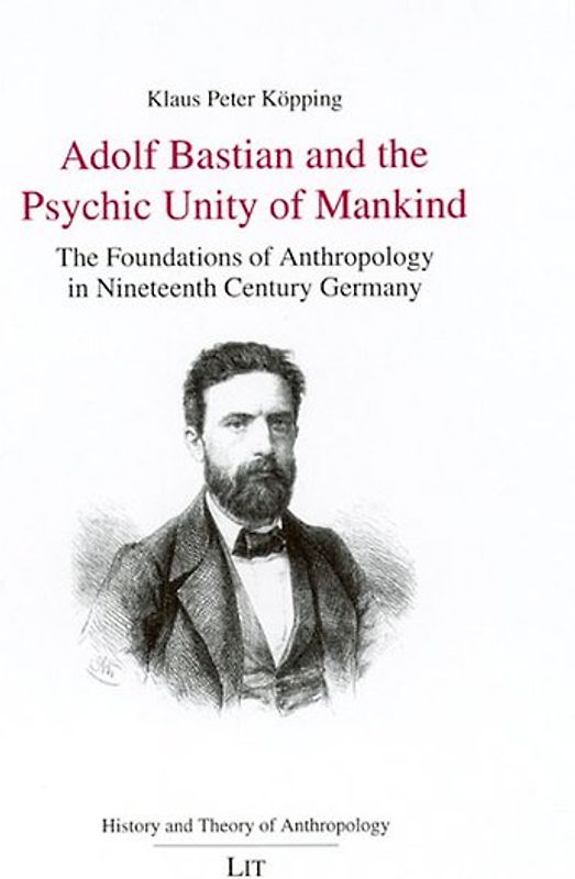 Adolf Bastian and the Psychic Unity of Mankind