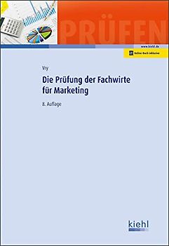Die Prüfung der Fachwirte für Marketing: Mit Online-Zugang (Prüfungsbücher für Fachwirte und Fachkaufleute)