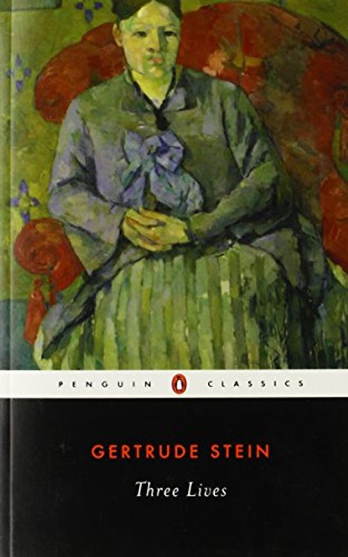 Three Lives (Penguin Twentieth Century Classics) - Gertrude Stein
