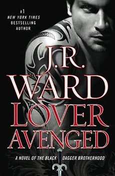 Lover Avenged: A Novel of The Black Dagger Brotherhood - J.R. Ward