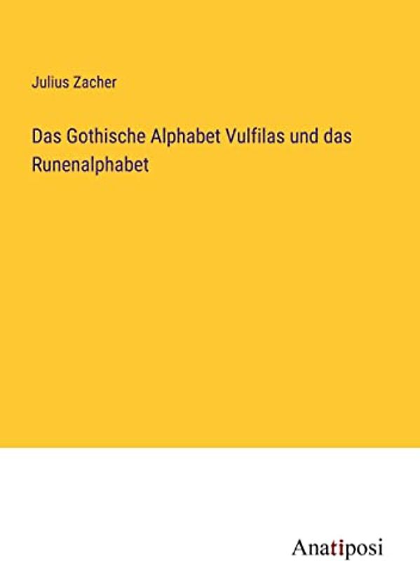 Das Gothische Alphabet Vulfilas und das Runenalphabet