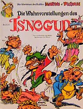 Isnogud / Die Wahnvorstellungen des Isnogud