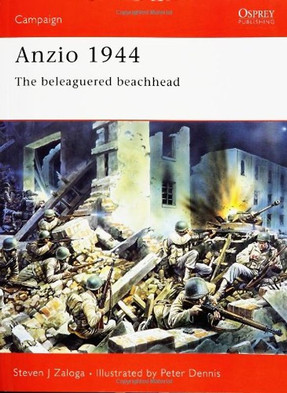 Anzio 1944: The Beleaguered Beachhead (Campaign) - Steven Zaloga
