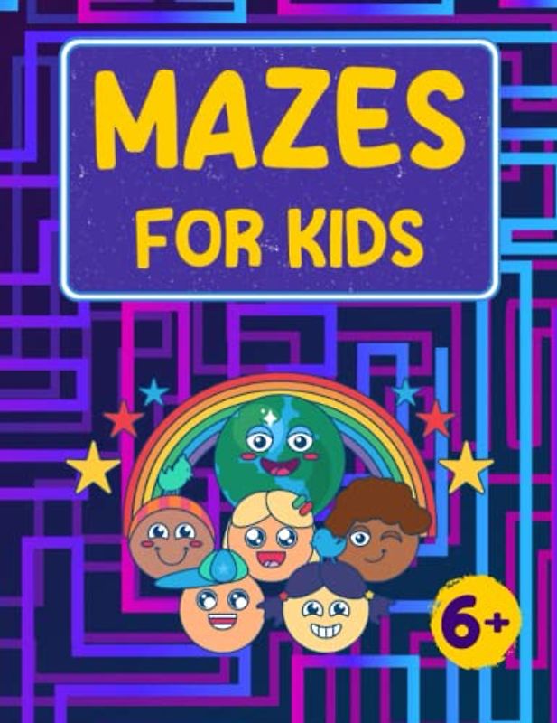 Mazes for Kids Ages 6+: Amazing Puzzle Book for Childrens with 100 Mazes from Easy to Challenging for Boys and Girls 6 Years Old
