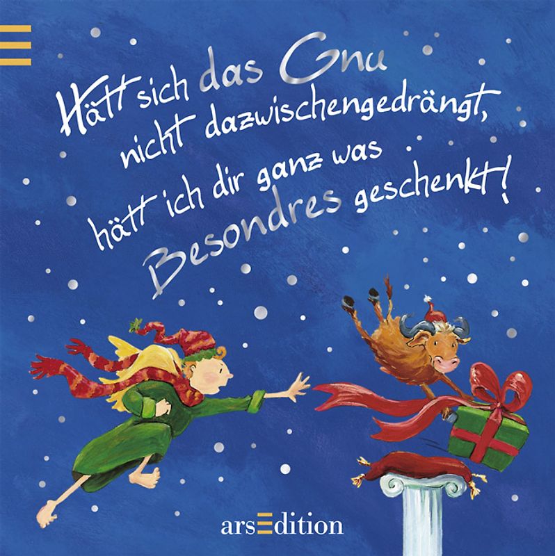 Hätt sich das Gnu nicht dazwischengedrängt, hätt ich dir ganz was Besonderes geschenkt