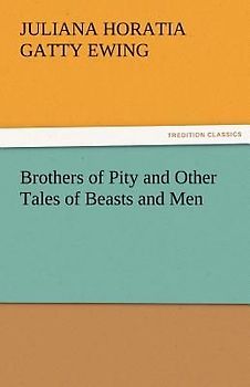 Brothers of Pity and Other Tales of Beasts and Men