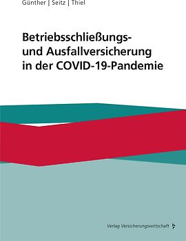 Betriebsschließungs- und Ausfallversicherung in der COVID-19-Pandemie