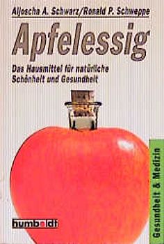 Apfelessig. Das Hausmittel für natürliche Schönheit und Gesundheit