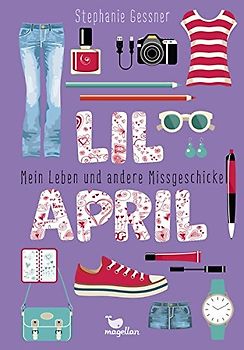 Lil April – Mein Leben und andere Missgeschicke – Band 1