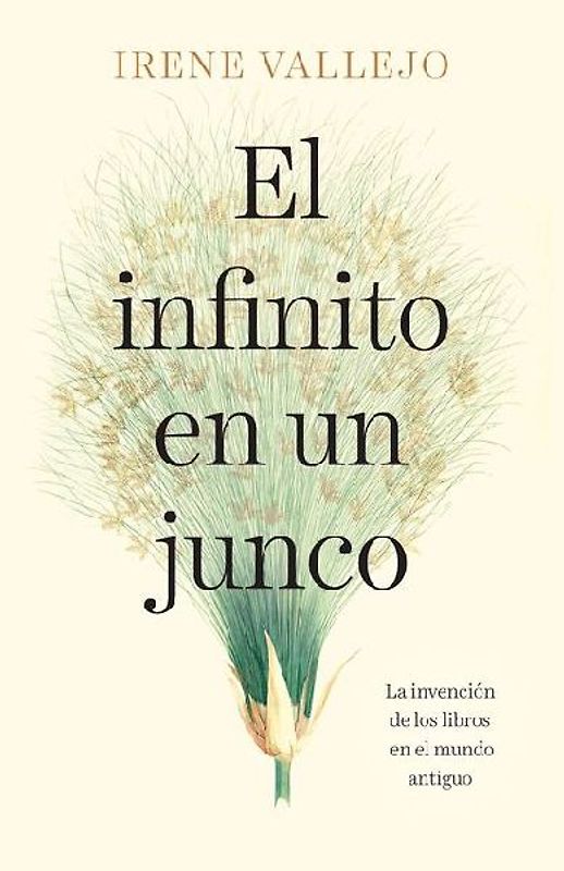 El Infinito En Un Junco / Papyrus: The Invention of Books in the Ancient World