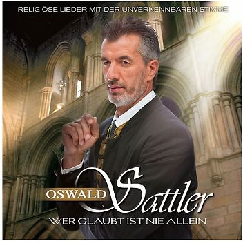 Sattler,Oswald - Wer Glaubt Ist Nie Allein