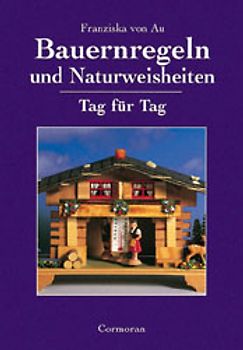 Bauernregeln und Naturweisheiten. Tag für Tag