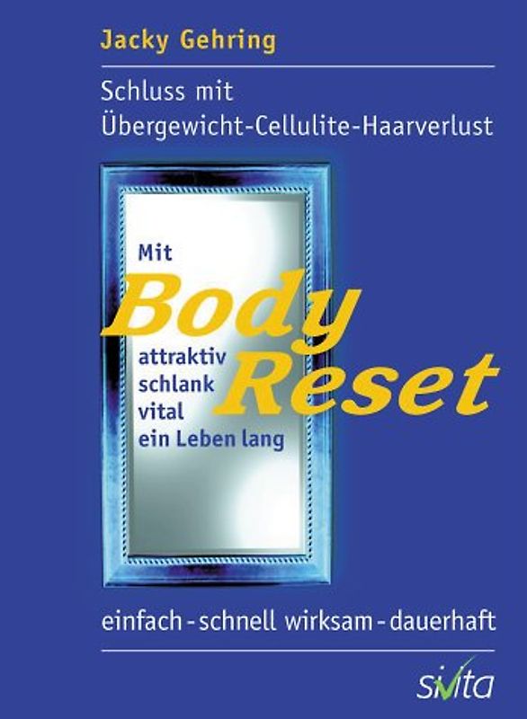 Mit BodyReset attraktiv, schlank, vital ein Leben lang. Schluss mit Cellulite - Übergewicht - Haarverlust. Einfach - schnell wirksam - dauerhaft.