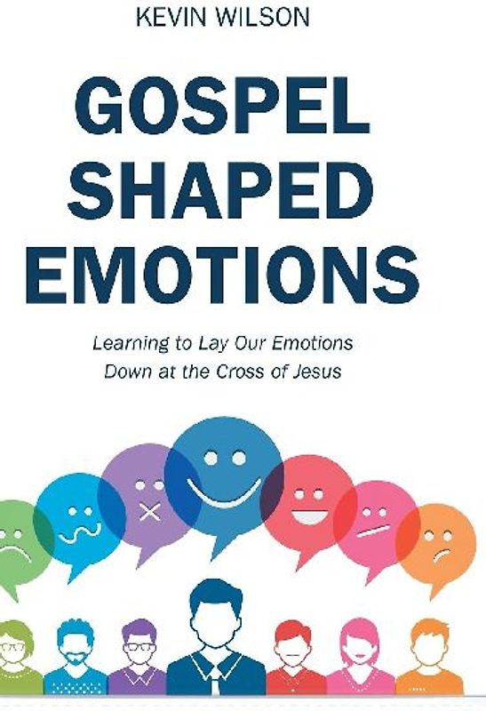 Gospel Shaped Emotions