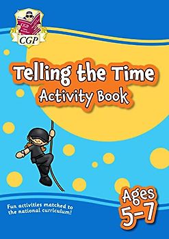 Telling the Time Activity Book for Ages 5-7 (CGP Primary Fun)
