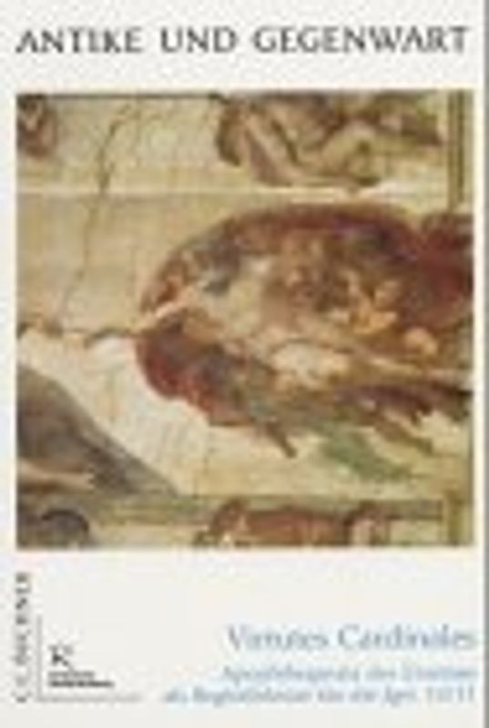 Antike und Gegenwart / Virtutes Cardinales