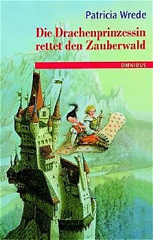 Die Zauberwald-Chronik / Die Drachenprinzessin rettet den Zauberwald