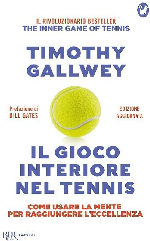 Il gioco interiore nel tennis. Come usare la mente per raggiungere l'eccellenza. Ediz. aggiornata