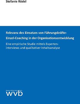 Relevanz des Einsatzes von Führungskräfte-Einzel-Coaching in der Organisationsentwicklung