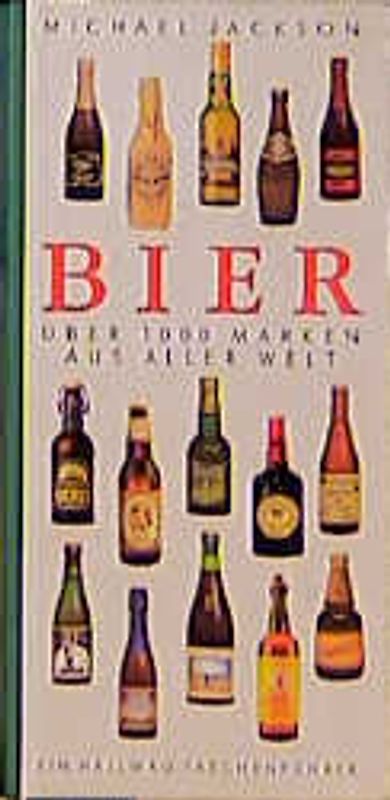 Bier. Über 1000 Marken aus aller Welt