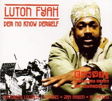 Lutan Fyah - Dem No Know Demself Feat.Jah Mason