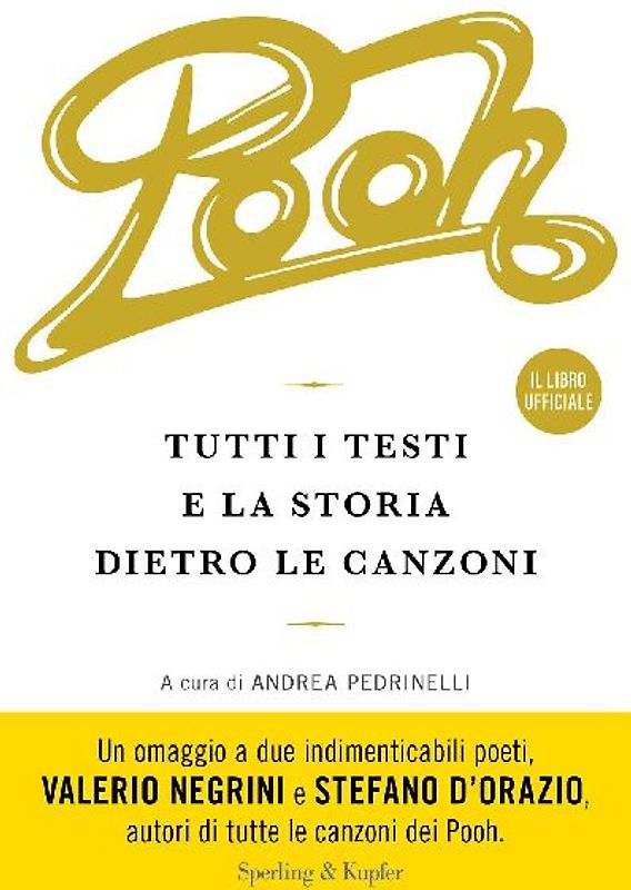 Pooh. Tutti i testi e la storia dietro le canzoni