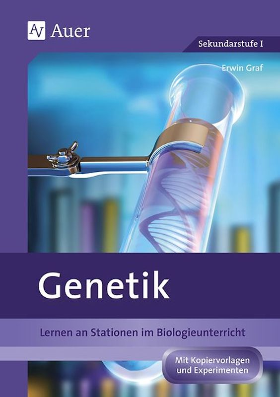 Genetik. Lernen an Stationen im Biologieunterricht (8. bis 10. Klasse)