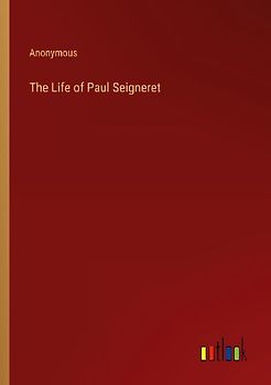 The Life of Paul Seigneret