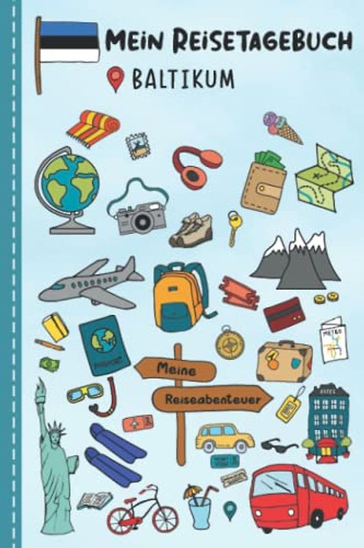 Reisetagebuch für Kinder Baltikum: Estland Urlaubstagebuch zum Ausfüllen,Eintragen,Malen,Einkleben für Ferien & Urlaub A5, Aktivitätsbuch & Tagebuch ... Baltikum Kinder Buch für Reise & unterwegs