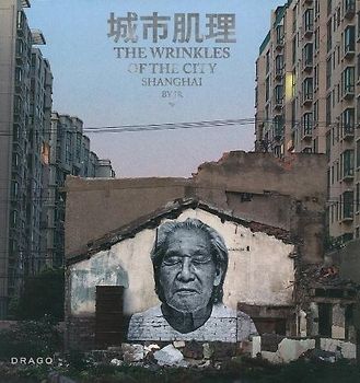 The Wrinkles of the City – Shanghai
