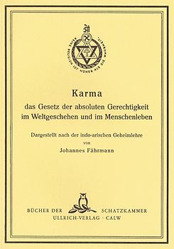 Karma, das Gesetz der absoluten Gerechtigkeit im Weltgeschehen und im Menschenleben