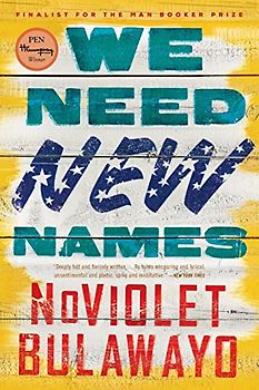 We Need New Names: A Novel