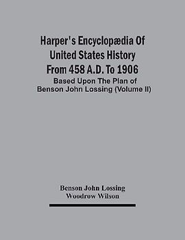 Harper'S Encyclopædia Of United States History From 458 A.D. To 1906
