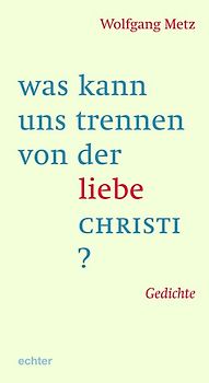 was kann uns trennen von der liebe CHRISTI?