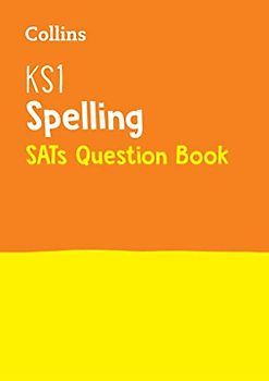 KS1 Spelling SATs Practice Question Book: For the 2023 Tests (Collins KS1 SATs Practice)