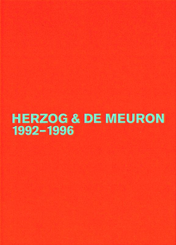 Herzog & De Meuron ‒ The Complete Works / Herzog & de Meuron / Herzog & de Meuron 1992-1996