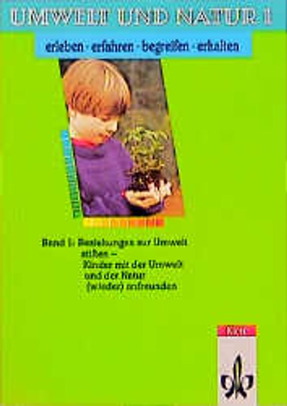 Umwelt und Natur erleben, erfahren, begreifen und erhalten