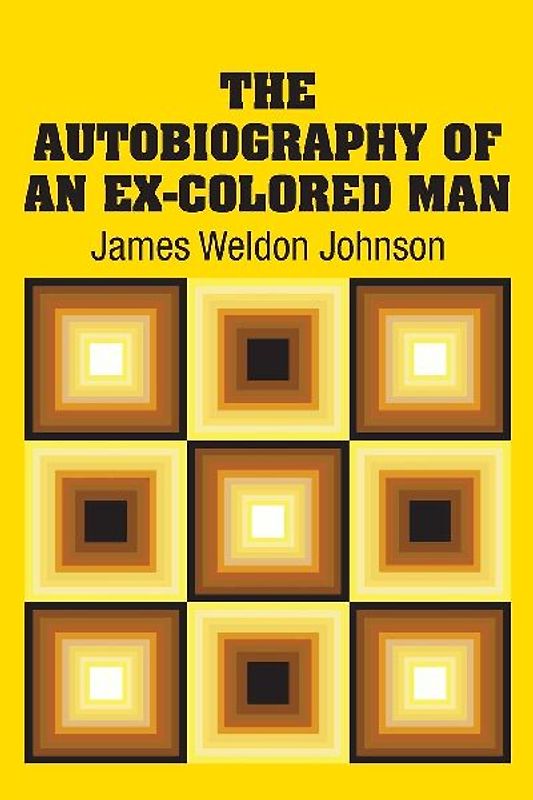 The Autobiography of an Ex-Colored Man