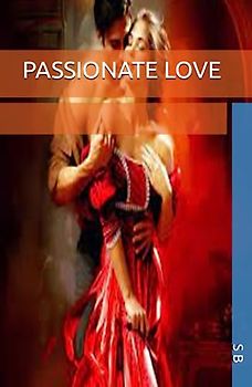 PASSIONATE LOVE