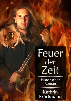 Feuer der Zeit. Zeitreise-Roman ins alte Germanien