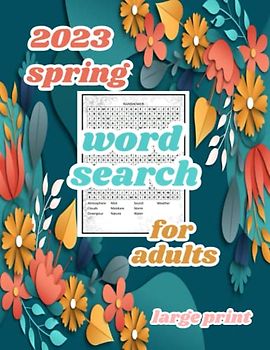 2023 spring word search for adults large print: SpringThemed Wordfind Puzzles for Adults