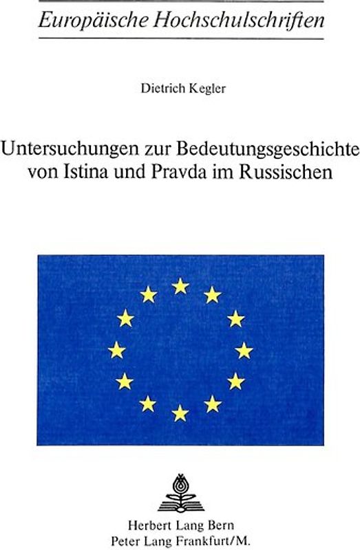 Untersuchungen zur Bedeutungsgeschichte von Istina und Pravda im Russischen