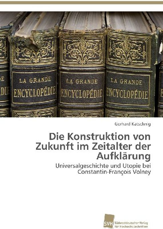 Die Konstruktion von Zukunft im Zeitalter der Aufklärung