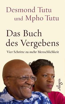 Das Buch des Vergebens. Vier Schritte zu mehr Menschlichkeit