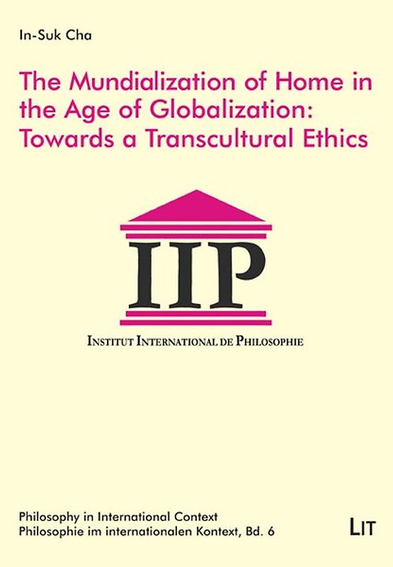 The Mundialization of Home in the Age of Globalization: Towards a Transcultural Ethics