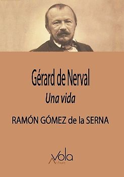 Gérard de Nerval : una vida