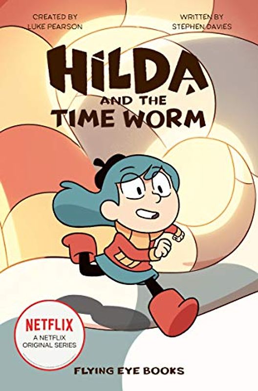 Hilda and the Time Worm (Hilda Netflix Original Series Tie-In Fiction 4)