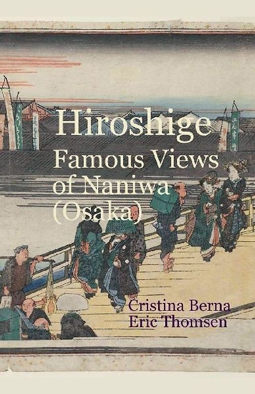 Hiroshige Famous Views of Naniwa (Osaka)