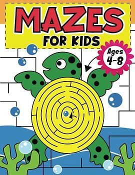 Mazes For Kids Ages 4-8: A Fun and Challenging Book of Mazes for Kids Boys and Girls | Workbook for Games, Puzzles, and Problem-Solving (Maze Learning Activity Book for Kids)