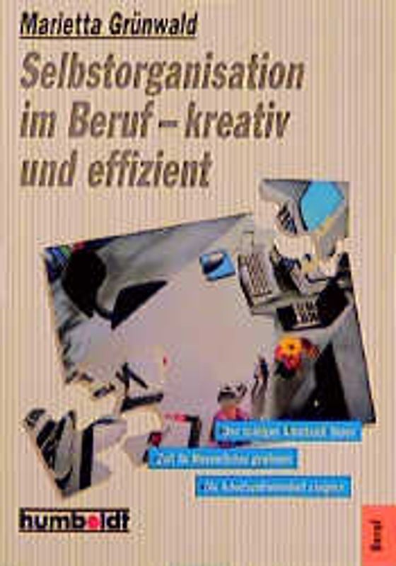 Selbstorganisation im Beruf - Kreativ und effizient